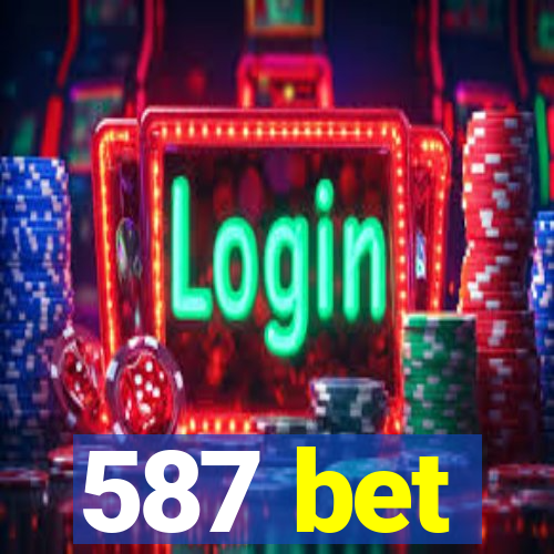 587 bet